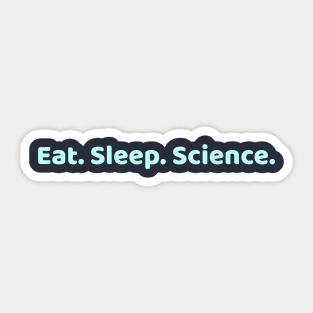 Eat Sleep Science Sticker